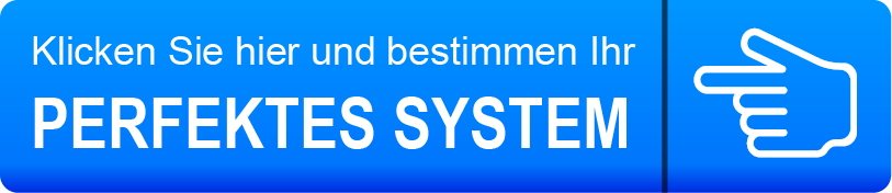 Bestimmen Sie hier ihr perfektes System